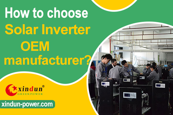 How to choose solar inverter OEM manufacturer?