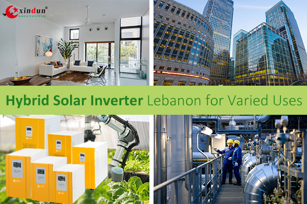 Hybrid Solar Inverter Lebanon for Varied Uses