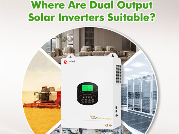 Where Are Dual Output Solar Inverters Suitable?